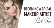 Becoming A Bridal Makeup Artist - Part One